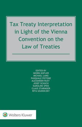 TAX TREATY INTERPRETATION IN LIGHT OF THE VIENNA CONVENTION ON THE LAW OF TREATIES