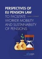 PERSPECTIVES OF EU PENSION LAW TO FACILITATE WORKER MOBILITY AND SUSTAINABILITY OF PENSIONS