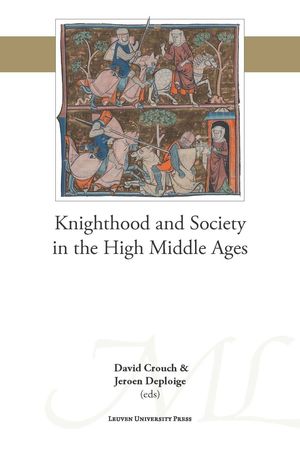 KNIGHTHOOD AND SOCIETY HIGH MIDDLE AGE