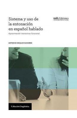 SISTEMA Y USO DE LA ENTONACIÓN EN ESPAÑOL HABLADO