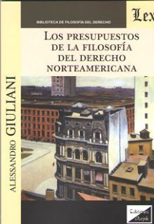 LOS PRESUPUESTOS DE LA FILOSOFIA DEL DERECHO NORTEAMERICANA