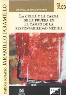 LA CULPA Y LA CARGA DE LA PRUEBA EN EL CAMPO DE LA RESPONSABILIDAD MEDICA