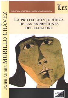 LA PROTECCION JURIDICA DE LAS EXPRESIONES DEL FOLKLORE