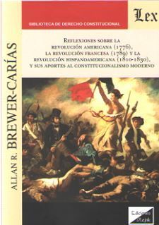 REFLEXIONES SOBRE LA REVOLUCION AMERICANA (1776), LA REVOLUCION FRANCESA (1789) Y LA REVOLUCION HISPANOAMERICANA (1810-1830)