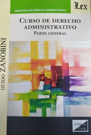 CURSO DE DERECHO ADMINISTRATIVO. PARTE GENERAL