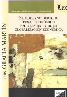 EL MODERNO DERECHO PENAL ECONOMICO EMPRESARIAL Y DE LA GLOBALIZACION ECONOMICA