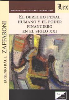 DERECHO PENAL HUMANO Y EL PODER FINANCIERO EN EL SIGLO XXI, EL