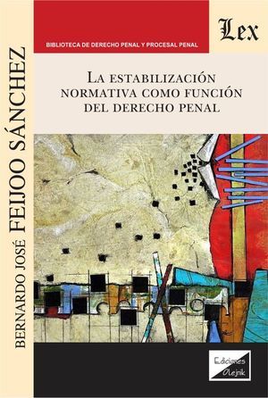 ESTABILIZACION NORMATIVA COMO FUNCION DEL DERECHO PENAL, LA