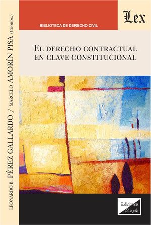 EL DERECHO CONTRACTUAL EN CLAVE CONSTITUCIONAL