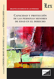 CAPACIDAD Y PROTECCION DE LAS PERSONAS MENORES DE EDAD EN EL DERECHO