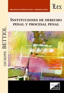 INSTITUCIONES DE DERECHO PENAL Y PROCESAL PENAL