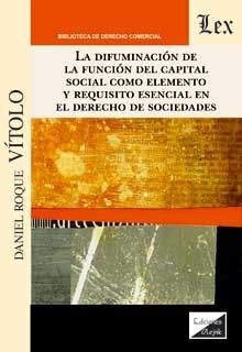 DIFUMINACION DE LA FUNCION DEL CAPITAL SOCIAL COMO ELEMENTO Y REQUISITO ESENCIAL