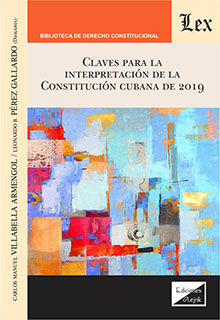 CLAVES PARA LA INTERPRETACION DE LA CONSTITUCION CUBANA DE 2019