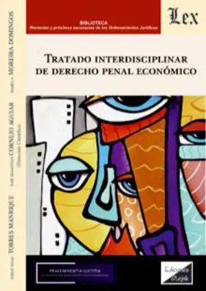 TRATADO INTERDISCIPLINAR DE DERECHO PENAL ECONÓMICO