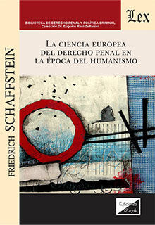 LA CIENCIA EUROPEA DEL DERECHO PENAL EN LA EPOCA DEL HUMANISMO