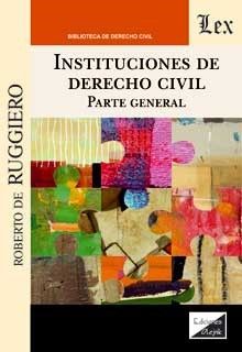 INSTITUCIONES DE DERECHO CIVIL. PARTE GENERAL