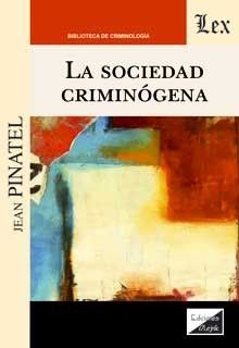 LA SOCIEDAD CRIMINOGENA