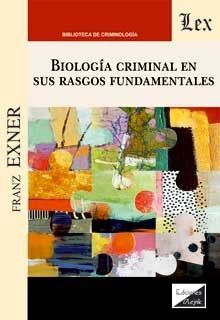 BIOLOGIA CRIMINAL EN SUS RASGOS FUNDAMENTALES