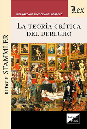 LA TEORIA CRITICA DEL DERECHO