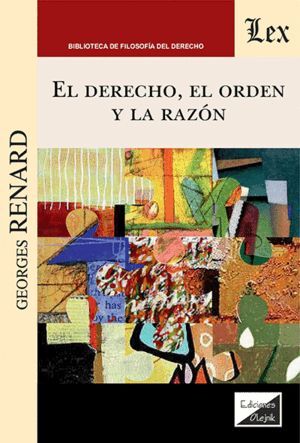 EL DERECHO, EL ORDEN Y LA RAZON