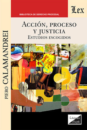 ACCIÓN, PROCESO Y JUSTICIA