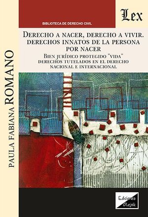 DERECHO A NACER, DERECHO A VIVIR. DERECHOS INNATOS DE LA PERSONA POR NACER