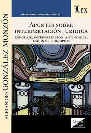 APUNTES SOBRE INTERPRETACIÓN JURÍDICA