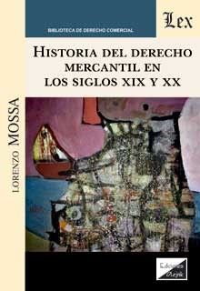 HISTORIA DEL DERECHO MERCANTIL EN LOS SIGLOS XIX Y XX