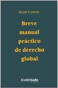 BREVE MANUAL PRÁCTICO DE DERECHO GLOBAL