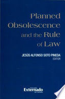 PLANNED OBSOLESCENCE AND THE RULE OF LAW