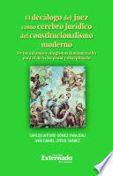 EL DECÁLOGO DE JUEZ COMO CEREBRO JURÍDICO DEL CONSTITUCIONALISMO MODERNO