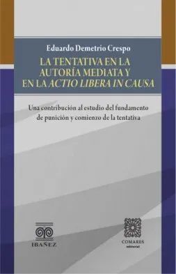 LA TENTATIVA EN LA AUTORÍA MEDIATA Y EN LA ACTIO LIBERA IN CAUSA  DEMETRIO