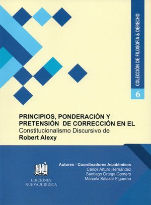 PRINCIPIOS, PONDERACION Y PRETENSION DE CORRECCION EN EL CONSTITUCIONALISMO DISC