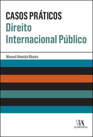 CASOS PRÁTICOS DE DIREITO INTERNACIONAL PÚBLICO