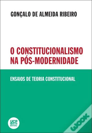 O CONSTITUCIONALISMO NA PÓS-MODERNIDADE