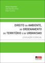 DIREITO DO AMBIENTE, DO ORDENAMENTO DO TERRITÓRIO E DO URBANISMO