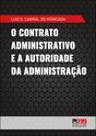 O CONTRATO ADMINISTRATIVO E A AUTORIDADE DA ADMINISTRAÇÃO