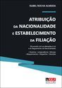 ATRIBUIÇÃO DA NACIONALIDADE E ESTABELECIMENTO DA FILIAÇÃO