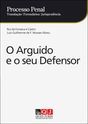 PROCESSO PENAL - O ARGUIDO E O SEU DEFENSOR