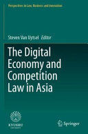 THE DIGITAL ECONOMY AND COMPETITION LAW IN ASIA