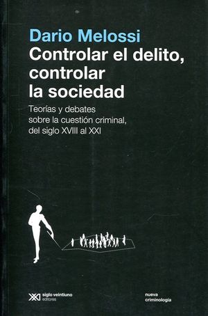 CONTROLAR EL DELITO, CONTROLAR LA SOCIEDAD