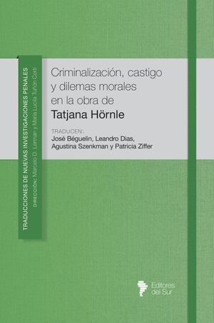 CRIMINALIZACIÓN, CASTIGO Y DILEMAS MORALES EN LA OBRA DE TATJANA HÖRNLE