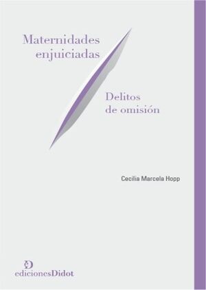 MATERNIDADES ENJUICIADAS. DELITOS DE OMISIÓN