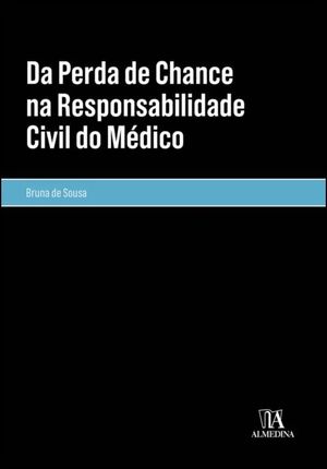 DA PERDA DE CHANCE NA RESPONSABILIDADE CIVIL DO MÉDICO