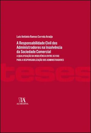 A RESPONSABILIDADE CIVIL DOS ADMINISTRADORES PERANTE CREDORES NA INSOLVÊNCIA DA SOCIEDADE COMERCIAL