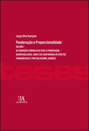 PONDERAÇÃO E PROPORCIONALIDADE - I: AS CONDIÇÕES NORMATIVAS PARA A PONDERAÇÃO -