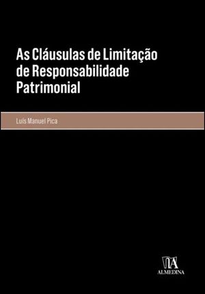 AS CLÁUSULAS DE LIMITAÇÃO DE RESPONSABILIDADE PATRIMONIAL