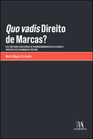 QUO VADIS DIREITO DE MARCAS? -