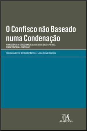 O CONFISCO NÃO BASEADO NUMA CONDENAÇÃO - 40 ANOS DEPOIS