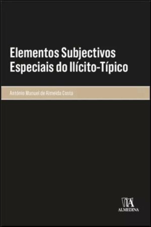 ELEMENTOS SUBJECTIVOS ESPECIAIS DO ILÍCITO-TÍPICO